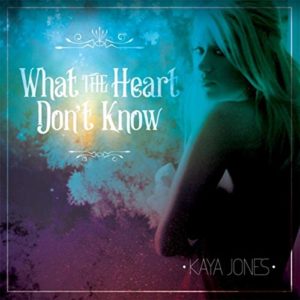 Kaya Jones 'What the Heart don't know' record cover